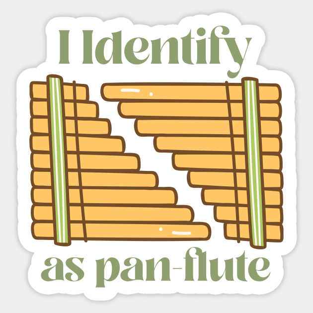 I identify as pan flute Sticker by B Sharp